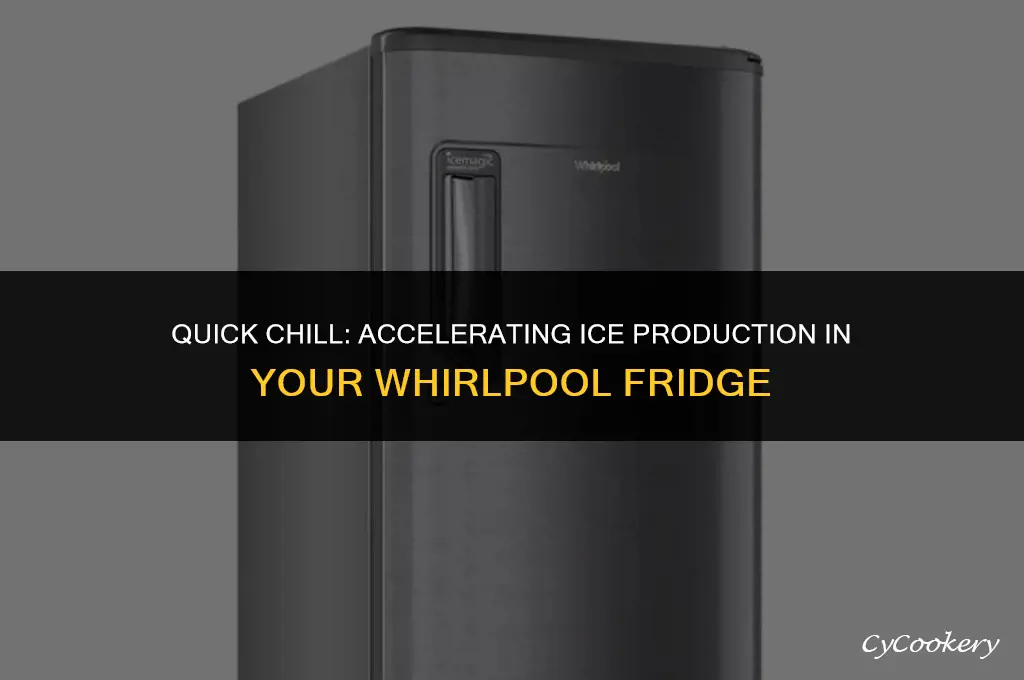 how to speed up ice in whirlpool refrigerator