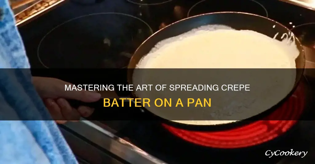 how to spread crepe batter on pan