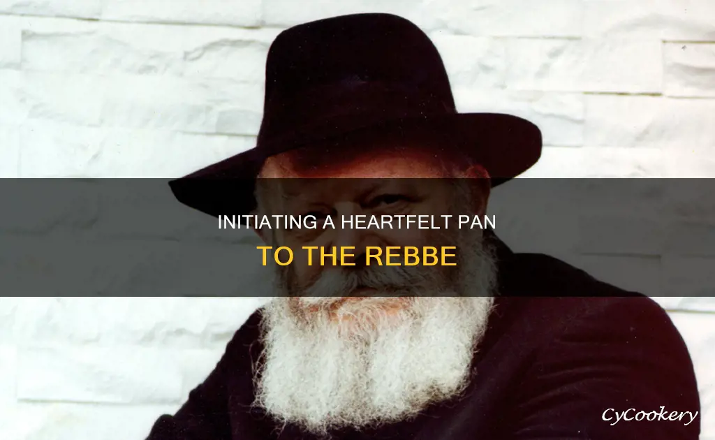 how to start a pan to the rebbe