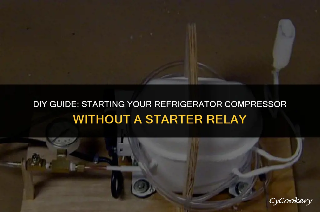 how to start refrigerator compressor without starter relay