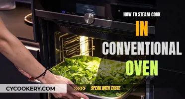 Steam Cooking in Conventional Ovens: A Step-by-Step Guide