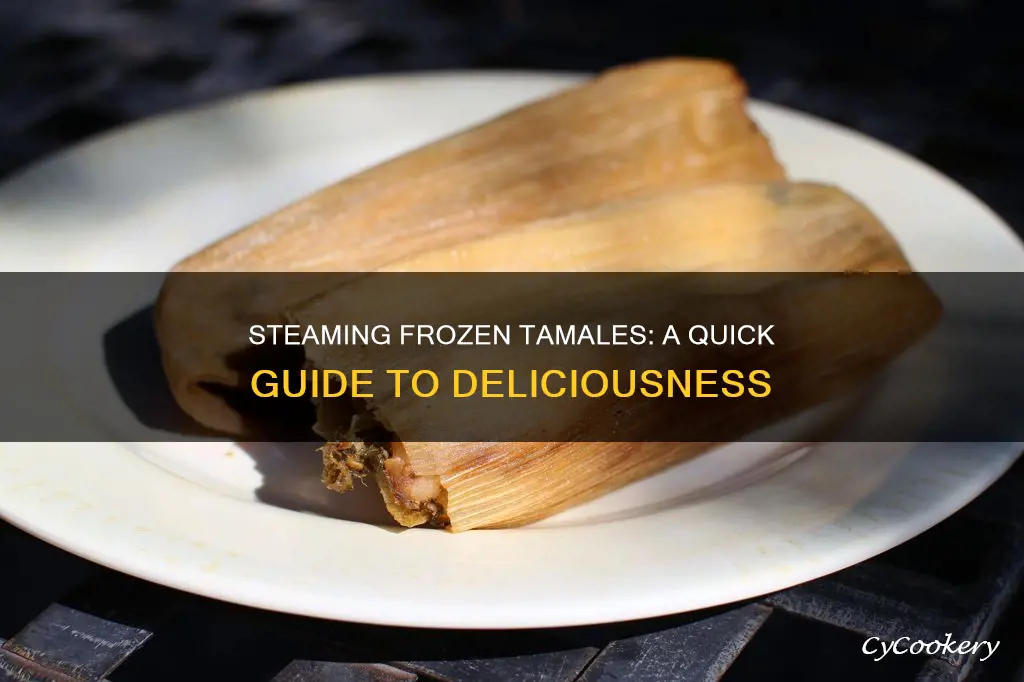 how to steam frozen cooked tamales