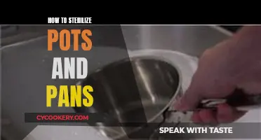 Sterilizing Pots and Pans: The Ultimate Guide