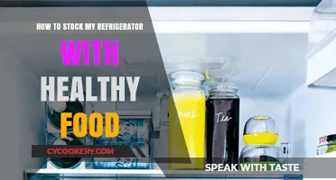 Nourish Your Body: A Guide to Healthy Refrigerator Stocking