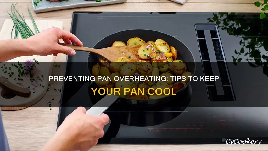 how to stop a pan from gettiing over 500 dregees