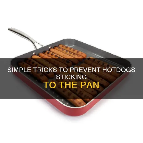 how to stop hotdogs from sticking to the pan