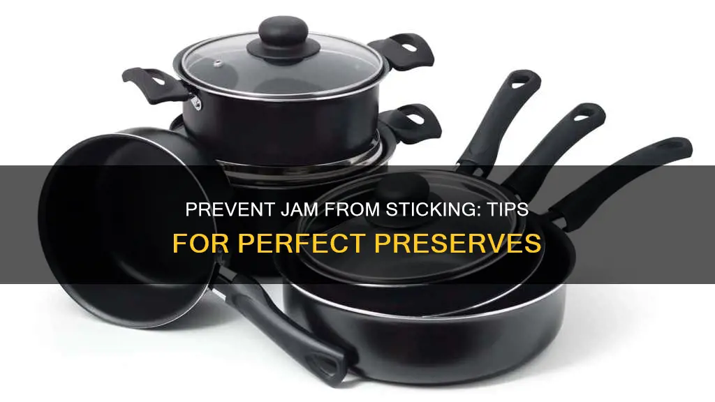 how to stop jam sticking to pan