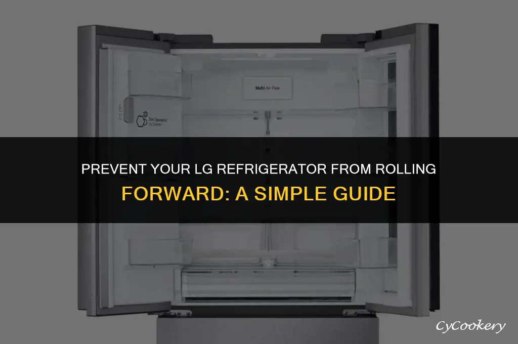 how to stop lg refrigerator from rolling forward