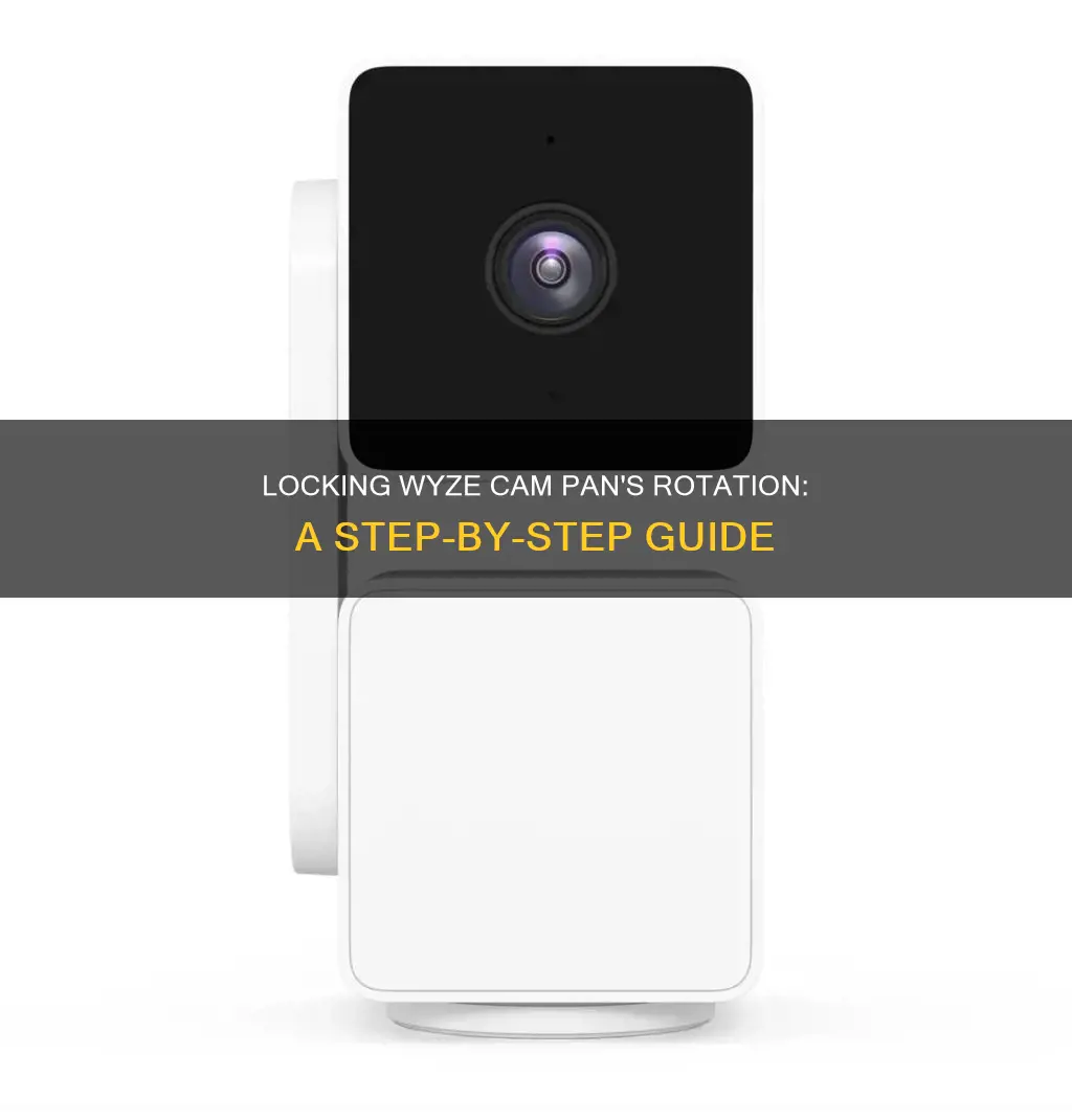 how to stop the wyze cam pan from rotating