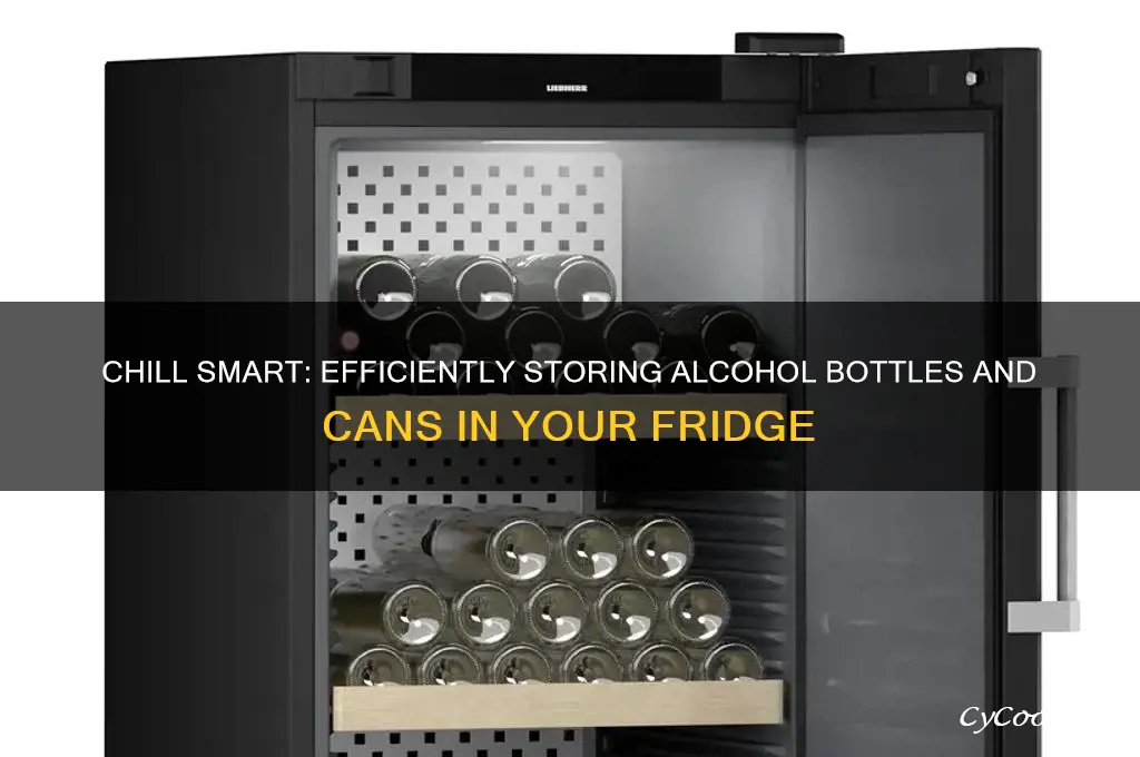 how to store alcohol bottles and cans in refrigerator