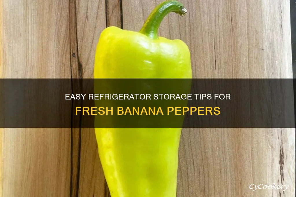 how to store banana peppers in refrigerator