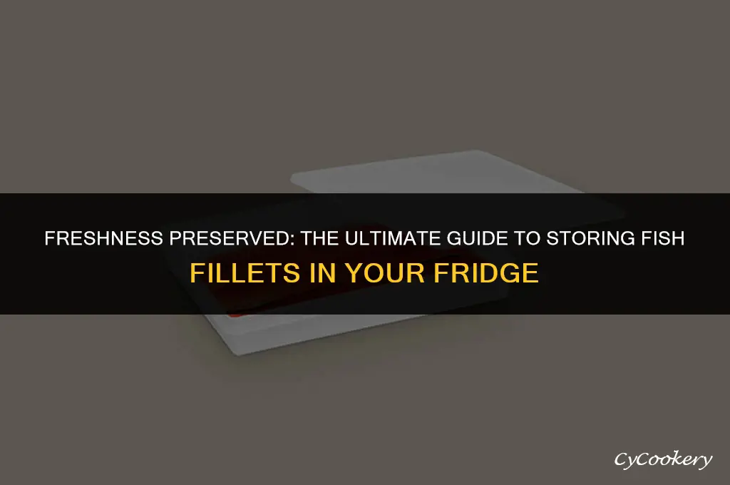 how to store fish fillets in the refrigerator