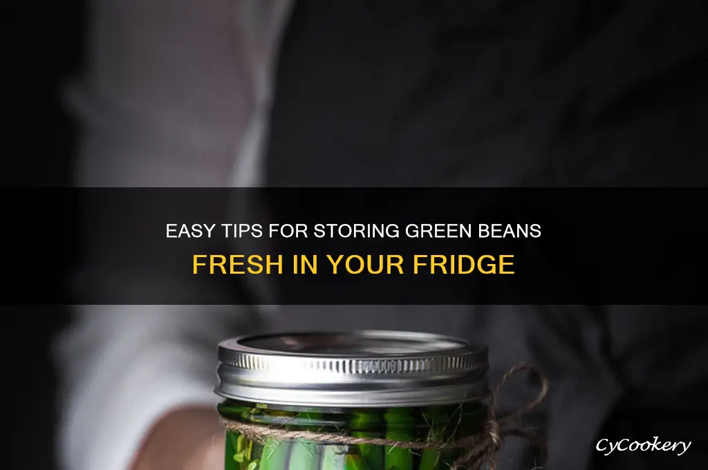 how to store green beans in refrigerator