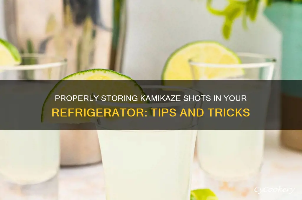 how to store kamikaze shots in refrigerator