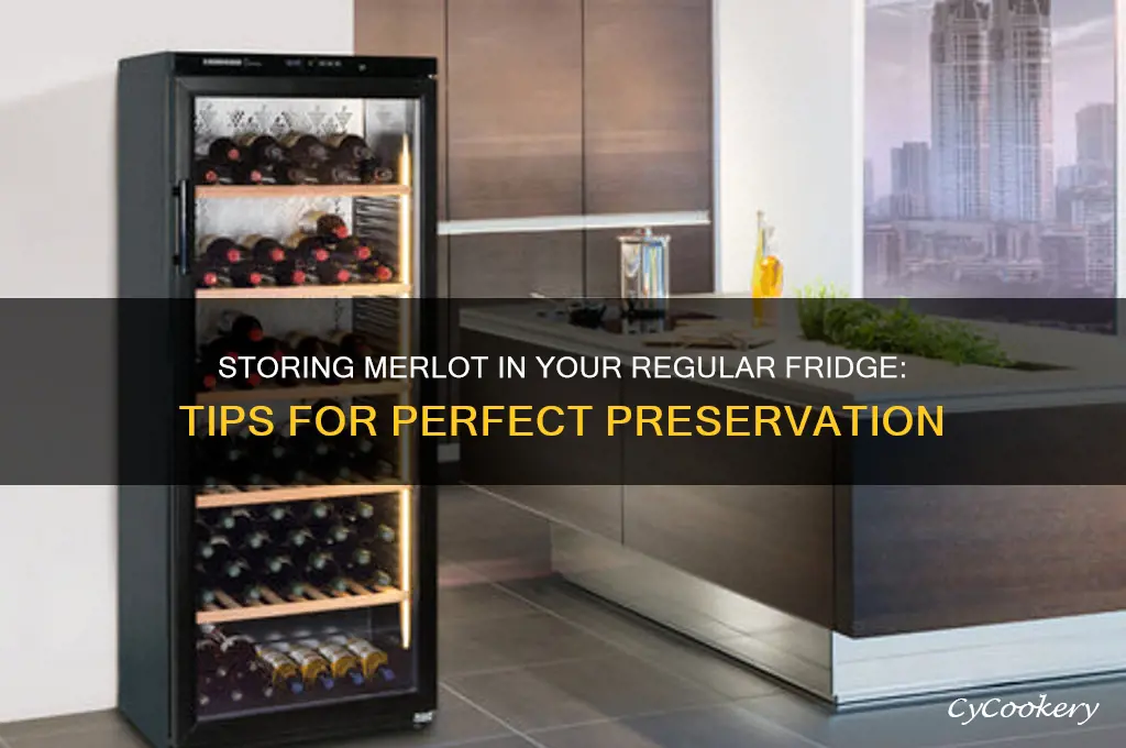 how to store merlot in regular refrigerator