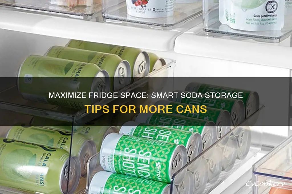 how to store more soda in refrigerator