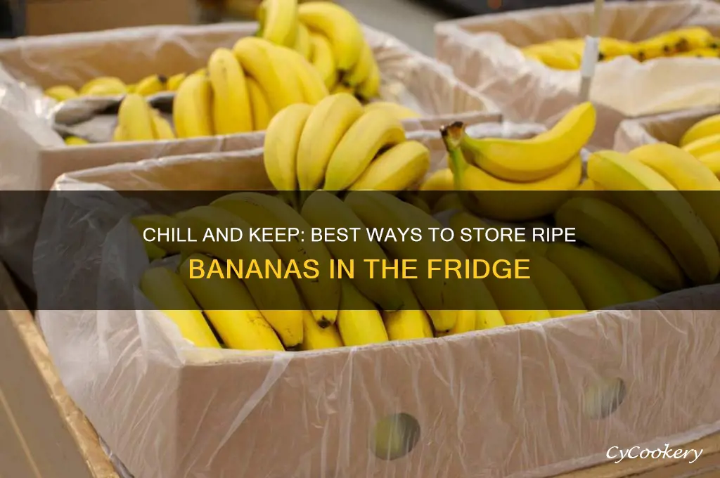 how to store ripe bananas in refrigerator