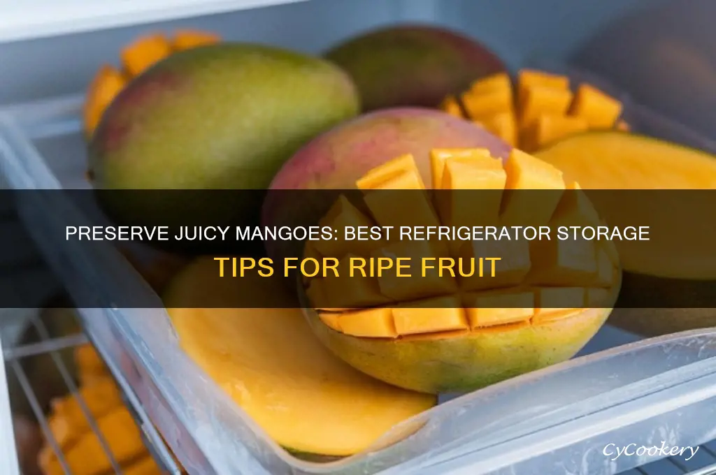 how to store ripe mangoes in refrigerator