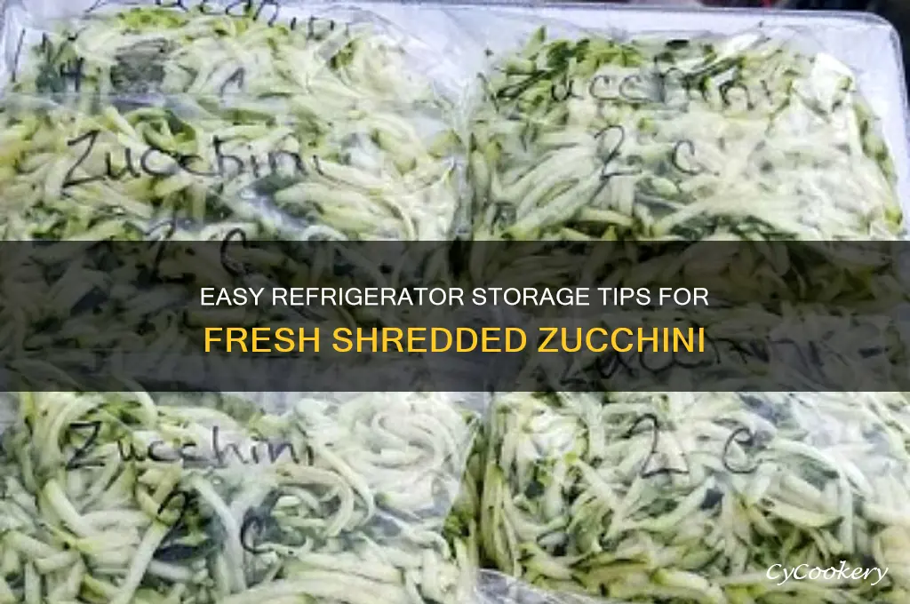 how to store shredded zucchini in refrigerator