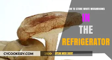 Fresh and Flavorful: The Ultimate Guide to Storing White Mushrooms in Your Fridge
