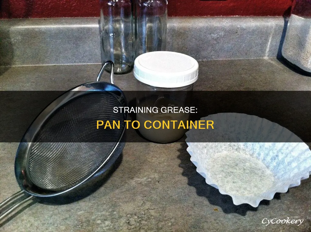 how to strain grease from pan into container