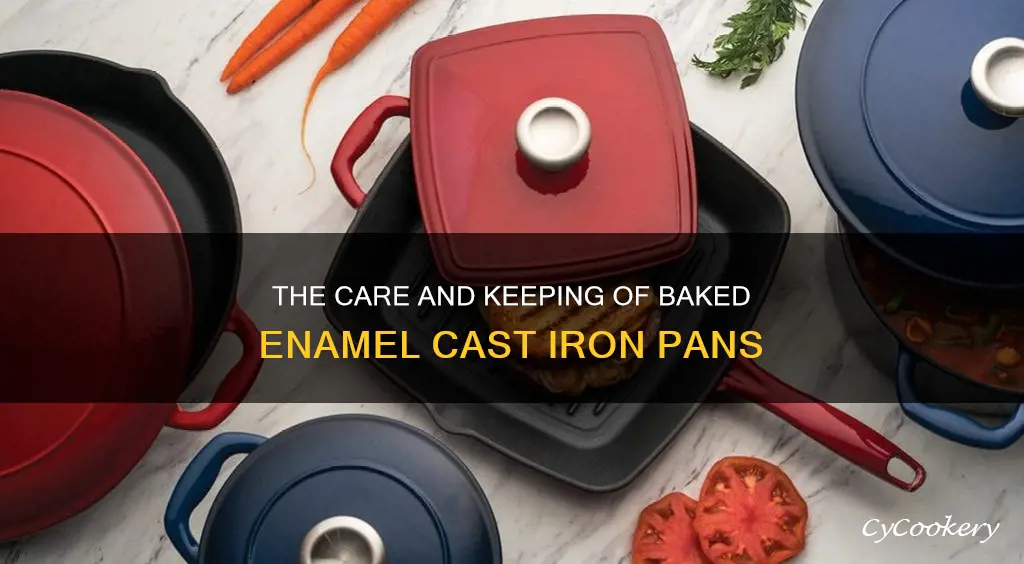 how to take care of baked enamel cast iron pans