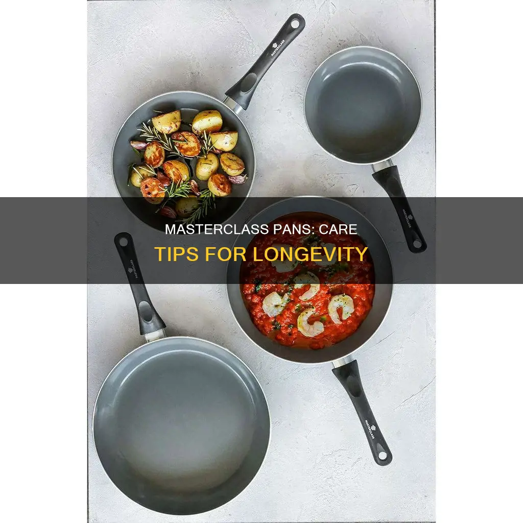 how to take care of masterclass pans