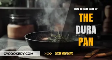 The Ultimate Guide to Caring for Your Dura Pan