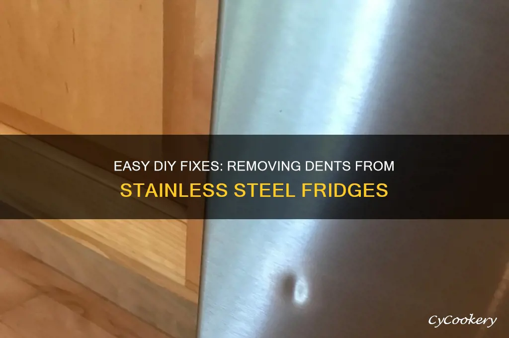 how to take dent out of stainless steel refrigerator