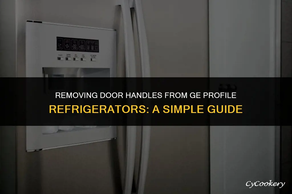 how to take door handles off ge profile refrigerator