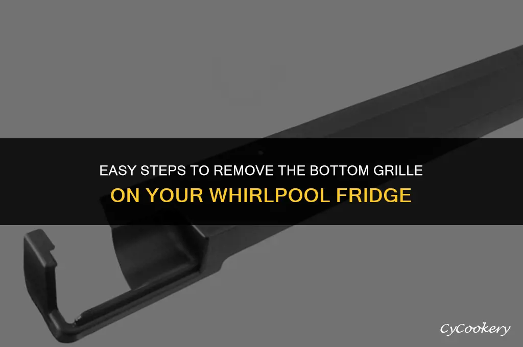 how to take off bottom grille on whirlpool refrigerator
