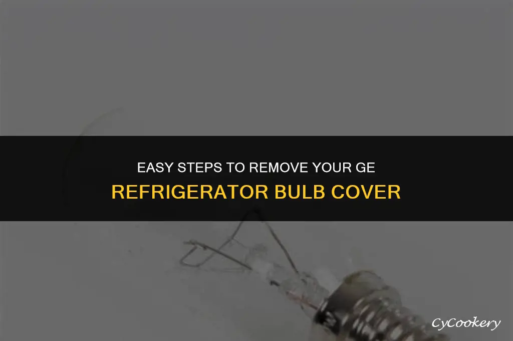 how to take off ge refrigerator bulb cover