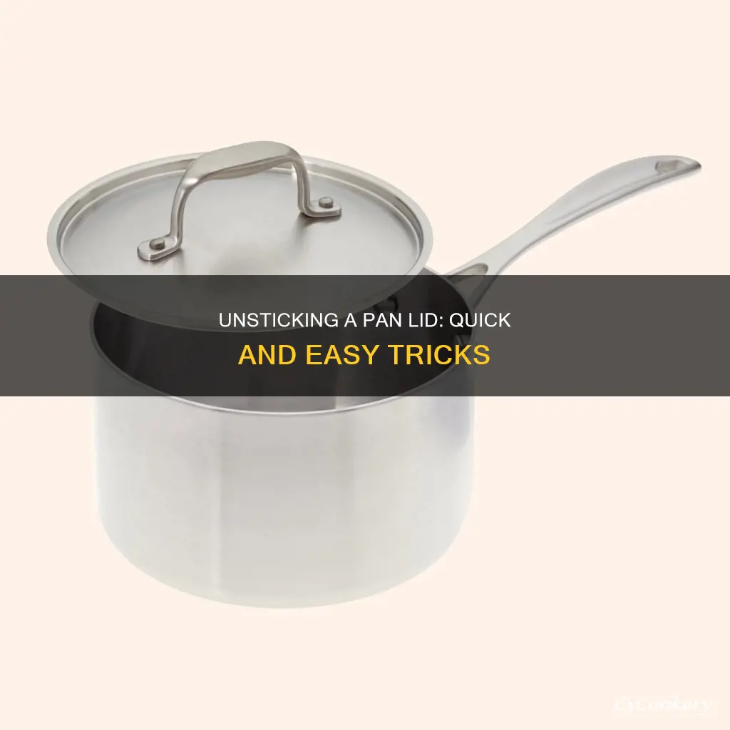 how to take out stuck lid from pan