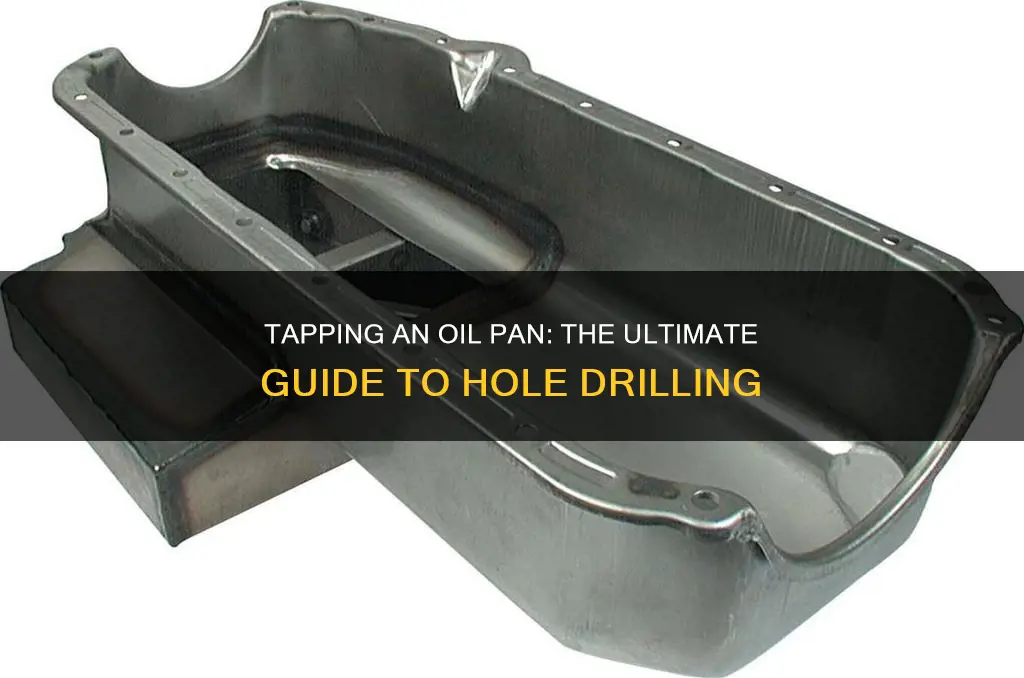 how to tap a hole in an oil pan