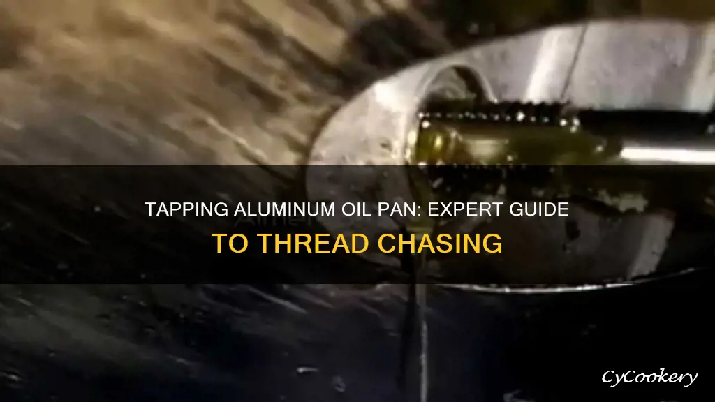 how to tap an aluminum oil pan