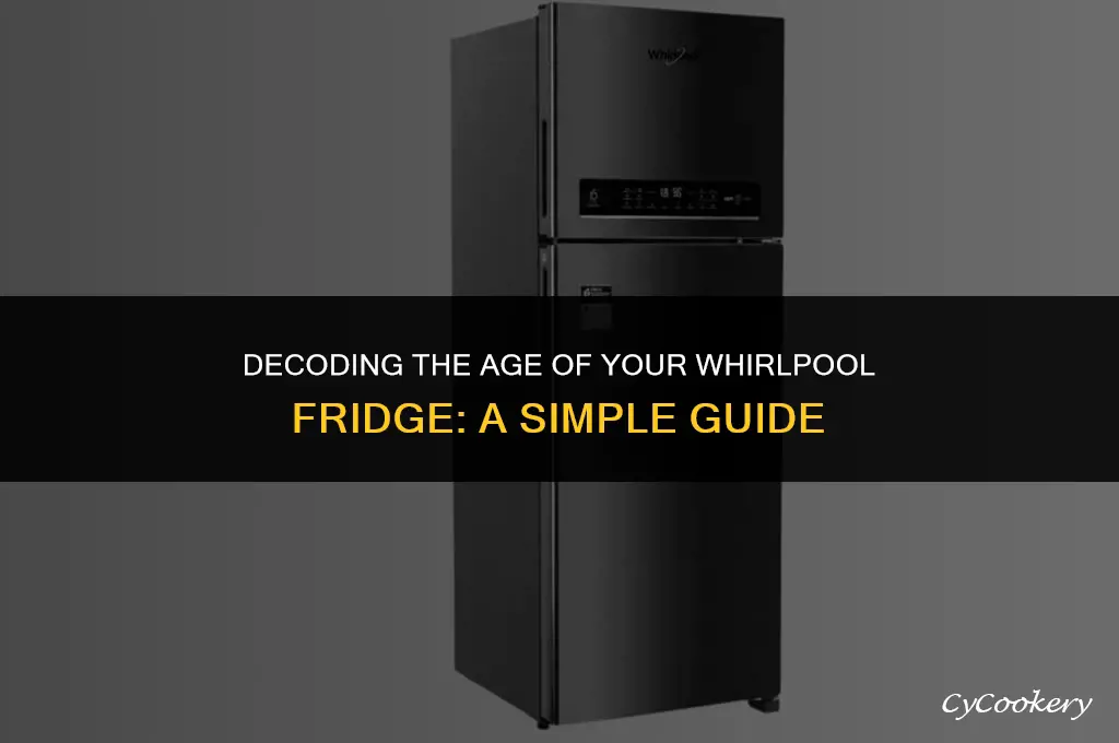 how to tell how old whirlpool refrigerator is