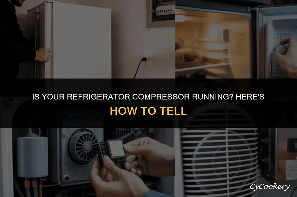 how to tell if compressor is running refrigerator