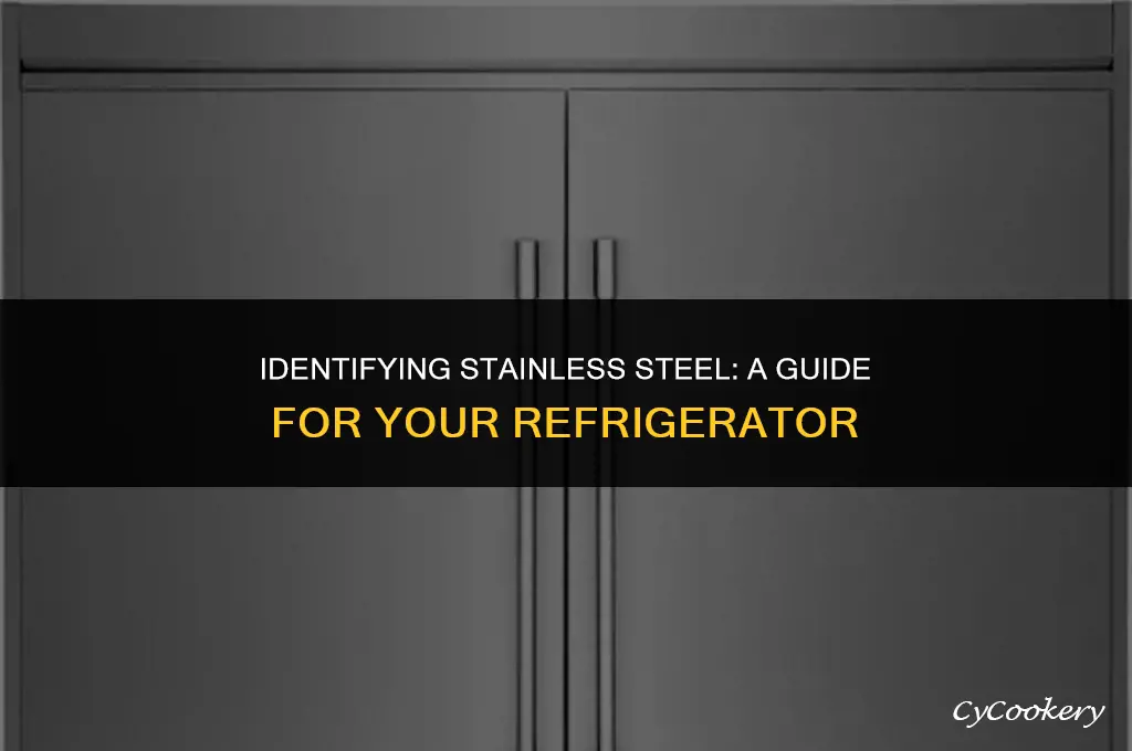 how to tell if your refrigerator is stainless steel
