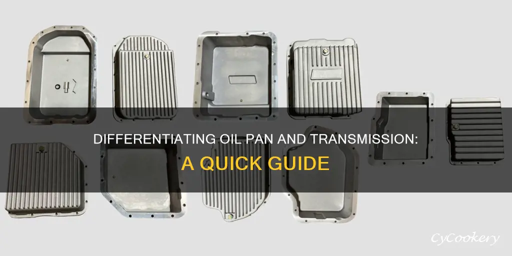 how to tell oil pan from transmission