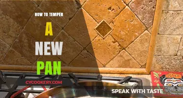 Tempering Your New Pan: A Step-by-Step Guide