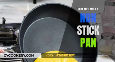 Tempering Non-Stick Pans: A Step-by-Step Guide