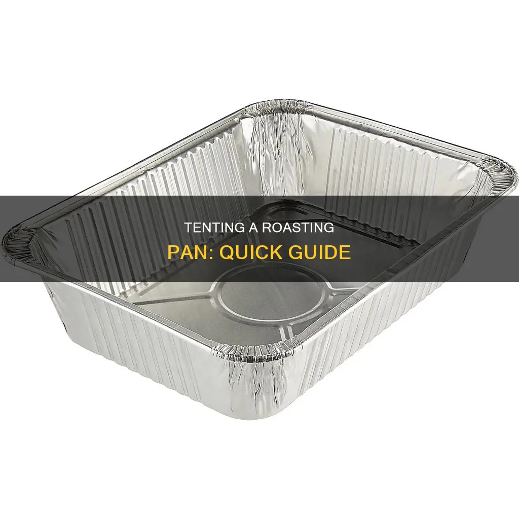 how to tent a roasting pan