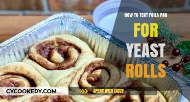 Tent Foil Like a Pro for Perfect Yeast Rolls