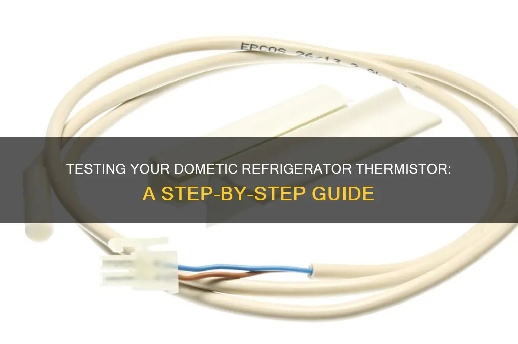 how to test a dometic refrigerator thermistor