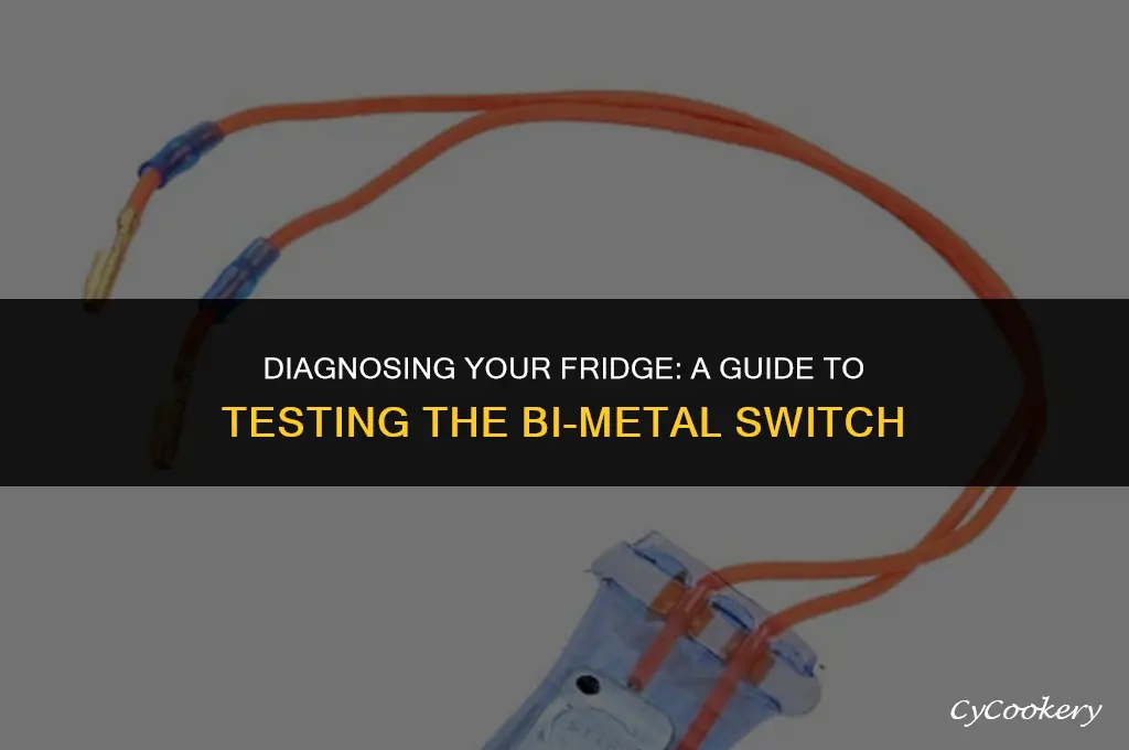 how to test a refrigerator bi-metal switch