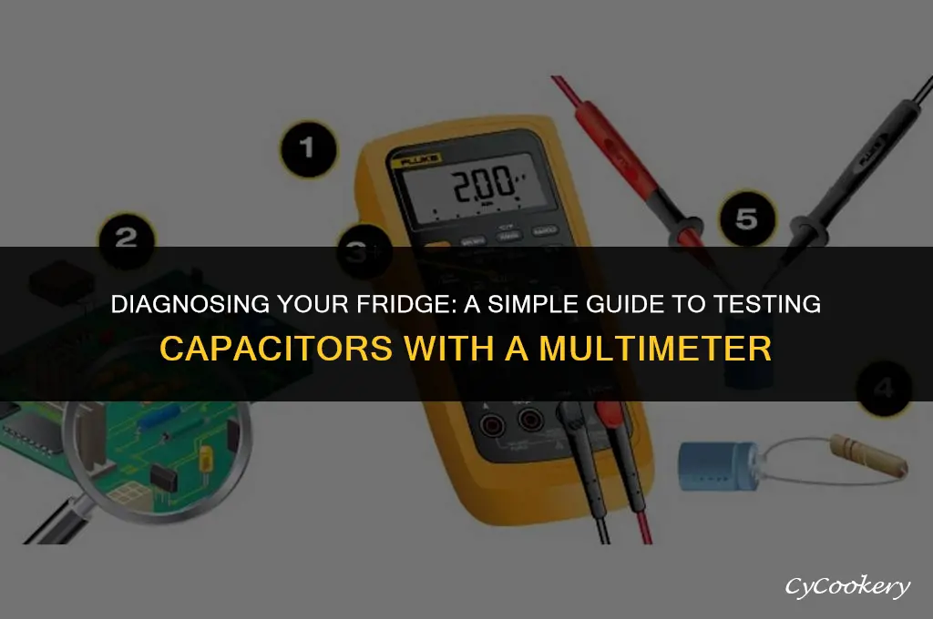 how to test a refrigerator capacitor with a multimeter
