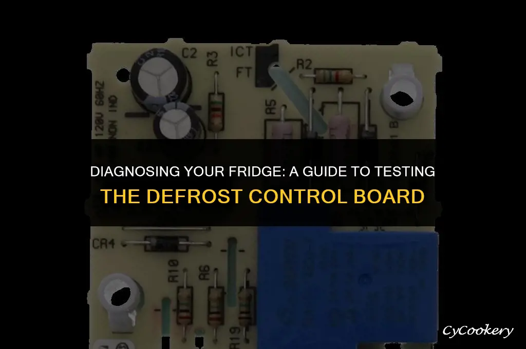 how to test a refrigerator defrost control board
