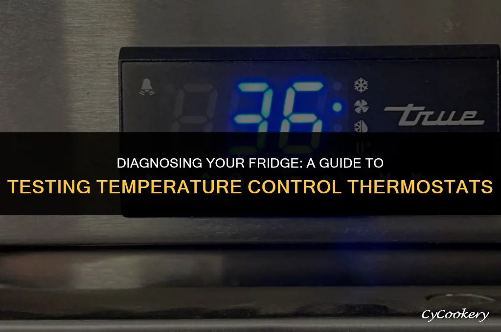 how to test a refrigerator temperature control thermostat