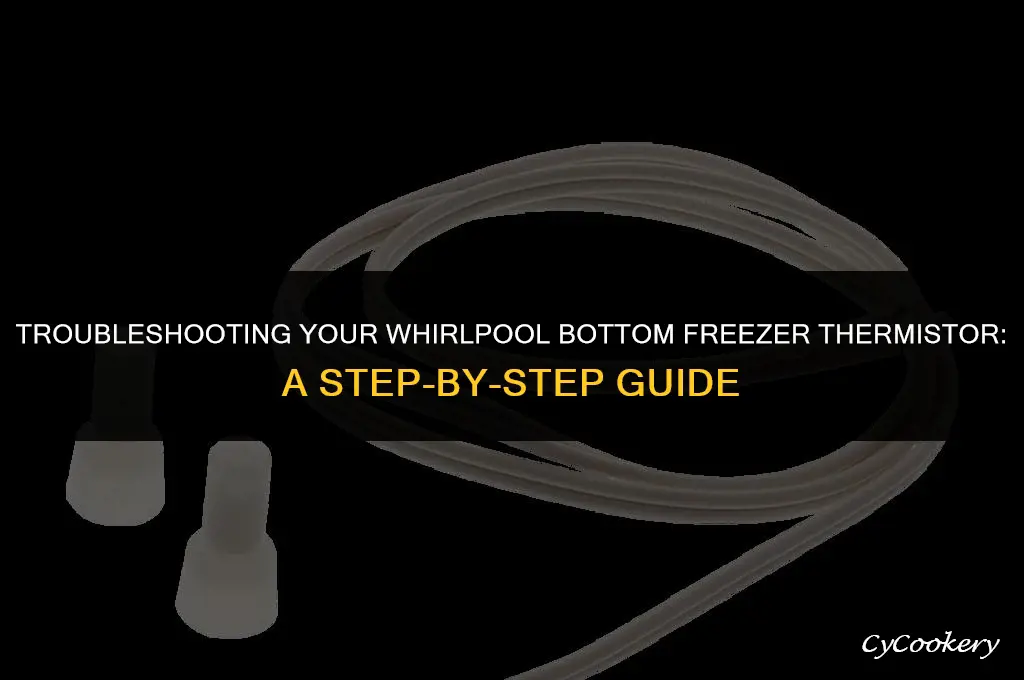 how to test bottom freezer thermistor whirlpool refrigerator