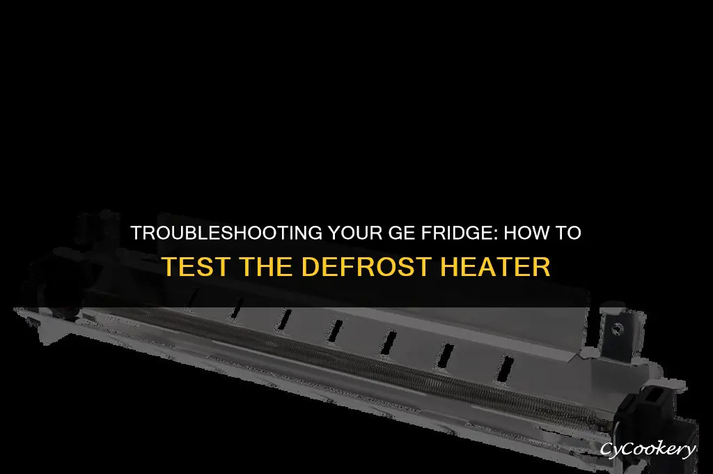 how to test defrost heater on ge refrigerator